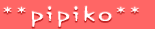 **pipiko** 